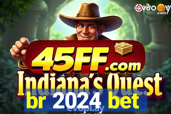 br 2024 bet